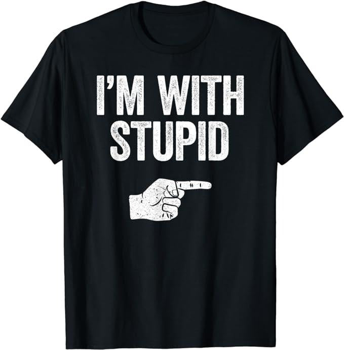 Funny Shirts Funny Sarcastic I'M Stupid Menswear Top Casual Cotton T-Shirts, Hoodie, Sweatshirt - T-Shirt, Sweatshirt, Hoodie