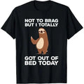 Funny Sloth Totally Got Out Bed Today Made USA T-Shirts, Hoodie, Sweatshirt - T-Shirt, Sweatshirt, Hoodie