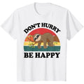Funny Sloth Shirt Dont Hurry Be Happy Made USA T-Shirts, Hoodie, Sweatshirt - T-Shirt, Sweatshirt, Hoodie