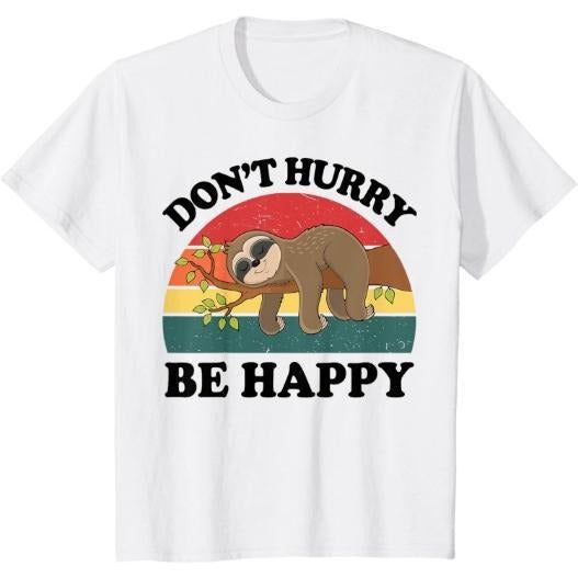 Funny Sloth Shirt Dont Hurry Be Happy Made USA T-Shirts, Hoodie, Sweatshirt - T-Shirt, Sweatshirt, Hoodie