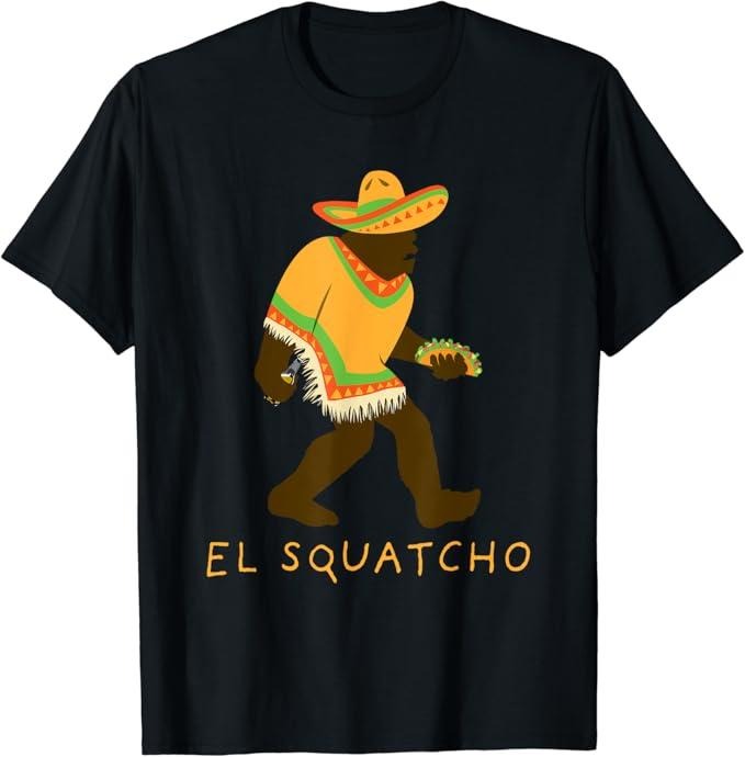 Funny Taco Shirts Mexican Food Lovers Funny El Squatcho Bigfoot Taco Beer Pacho Sombrero Menswear Top Casual Classic T-Shirts, Hoodie, Sweatshirt - T-Shirt, Sweatshirt, Hoodie