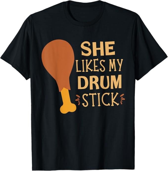Funny Thanksgiving Shirts She Likes My Drum Stick Funny Couple Matching Thanksgiving Menswear Top T-Shirts, Hoodie, Sweatshirt - T-Shirt, Sweatshirt, Hoodie