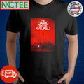 Funny The Dark And The Wicked 2020 Halloween shirt Unisex T-shirt, Sweatshirt, Hoodie, Long Sleeve Tee - T-Shirt, Sweatshirt, Hoodie