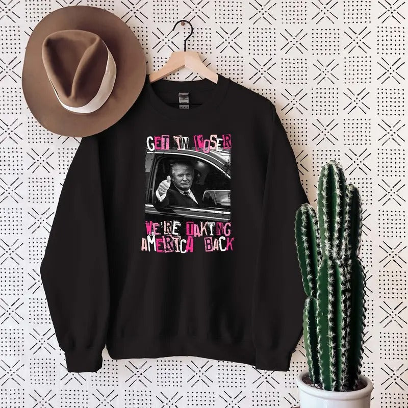 Funny Trump Get Loser We'Re Taking America Back T-Shirts, Hoodie, Sweatshirt - T-Shirt, Sweatshirt, Hoodie