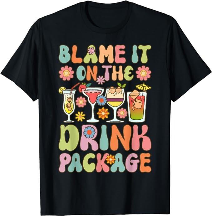 Funny Vacation Shirt Cruise Vacation Cruising Drinking Blame Drink Package Menswear Casual Cotton T-Shirts, Hoodie, Sweatshirt - T-Shirt, Sweatshirt, Hoodie
