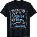 Funny Vacation Shirt Funny Cruise Ship Vacation What Happens Stays Menswear Casual Cotton T-Shirts, Hoodie, Sweatshirt - T-Shirt, Sweatshirt, Hoodie
