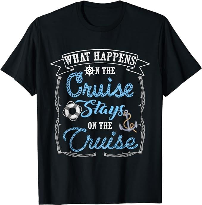Funny Vacation Shirt Funny Cruise Ship Vacation What Happens Stays Menswear Casual Cotton T-Shirts, Hoodie, Sweatshirt - T-Shirt, Sweatshirt, Hoodie
