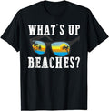 Funny Vacation Shirt What'S Up Beaches Funny Beach Family Vacation Matching Menswear Casual Cotton T-Shirts, Hoodie, Sweatshirt - T-Shirt, Sweatshirt, Hoodie