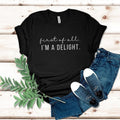 Funny Shirt First All I'M Delight Mom Funny Teacher Sarcastic Shirt Woman Teacher Summer Shirt TK43GD T-Shirts, Hoodie, Sweatshirt - T-Shirt, Sweatshirt, Hoodie