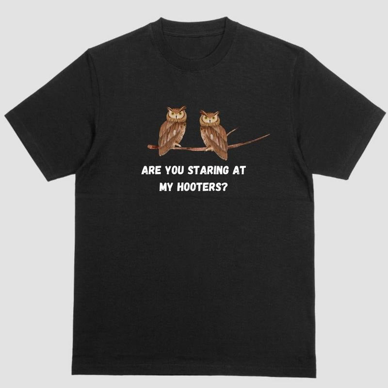 Funny Short Sleeve Shirt ARE YOU STARING MY HOOTERS T-Shirts, Hoodie, Sweatshirt - T-Shirt, Sweatshirt, Hoodie
