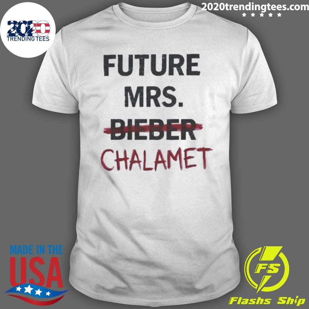Future Mrs Chalamet 2026 Tee Shirt Unisex T-shirt, Sweatshirt, Hoodie, Long Sleeve Tee - T-Shirt, Sweatshirt, Hoodie