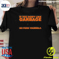 Garbage Go Fck Yourself Shirt Unisex T-shirt, Sweatshirt, Hoodie, Long Sleeve Tee - T-Shirt, Sweatshirt, Hoodie