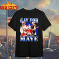 Gay for Maye Graphic shirt Unisex T-shirt, Sweatshirt, Hoodie, Long Sleeve Tee - T-Shirt, Sweatshirt, Hoodie