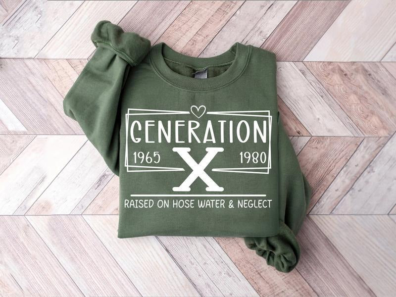 Gen X Colors Generation X Gen X Generation X Shirt Raised Hose Water Neglect Shirt Generation X Sweashirt T-Shirts, Hoodie, Sweatshirt - T-Shirt, Sweatshirt, Hoodie