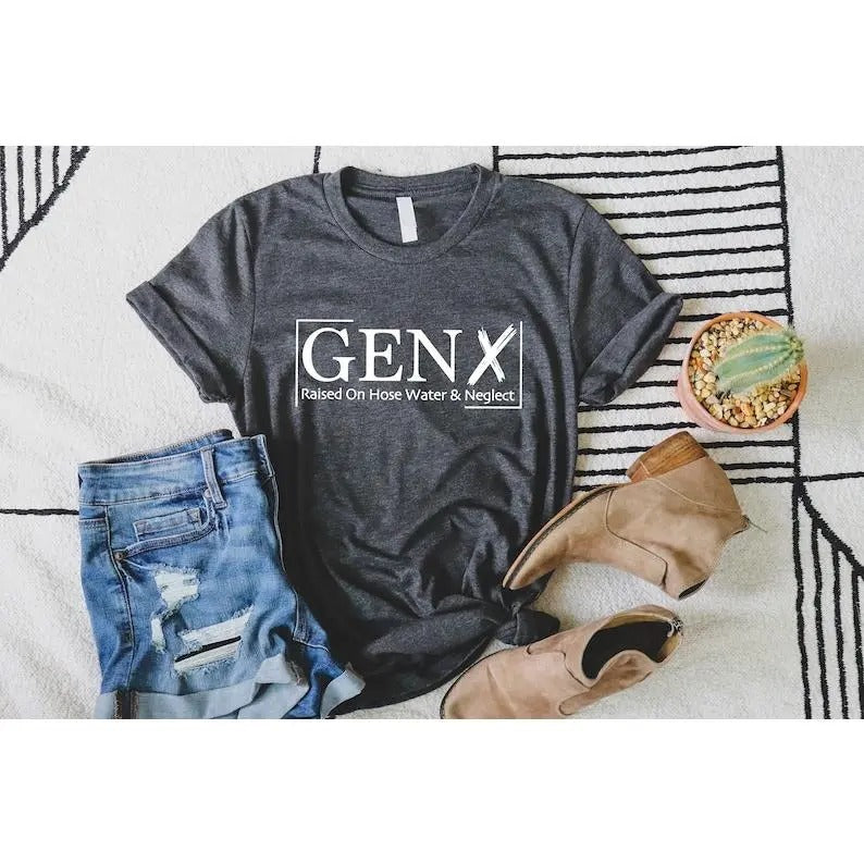 Gen X Raised Hose Water Neglect Sarcastic Shirt Funny Quotes Shirt Vintage Inspired Shirt Nostalgic Funny T-Shirts, Hoodie, Sweatshirt - T-Shirt, Sweatshirt, Hoodie