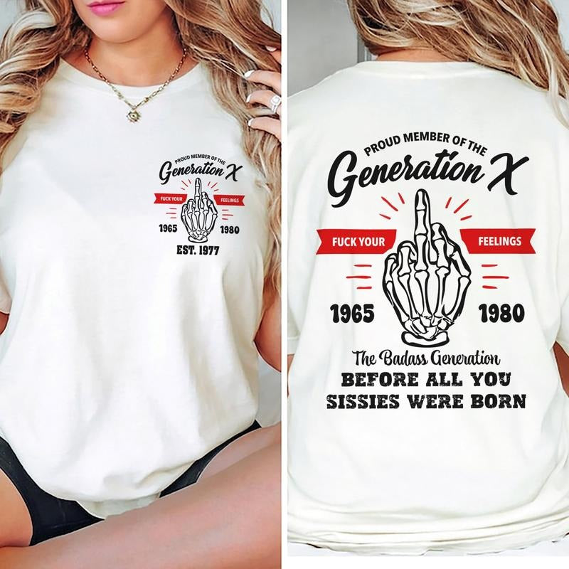 Gen X Shirt Generation X Funny 1980s Proud Gen X Retro Sarcastic Shirt Badass Before You Were Born Quote Shirt T-Shirts, Hoodie, Sweatshirt - T-Shirt, Sweatshirt, Hoodie