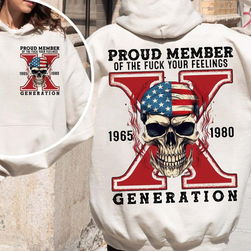 Gen X Skull Shirt Proud Member F Your Feelings Generation X Shirt Gen X New Version Raised Hose Water Neglect Generation X T-Shirts, Hoodie, Sweatshirt - T-Shirt, Sweatshirt, Hoodie