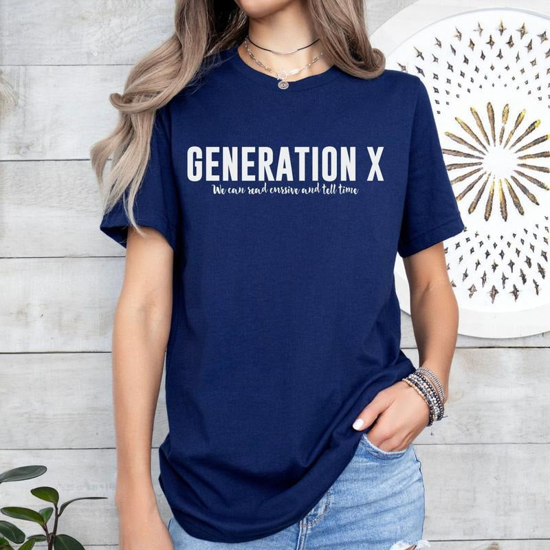 Generation X Shirt Funny Gen X We Can Read Cursive Tell Time Funny Gen Xer Sarcastic Gen X Sassy Gen X T-Shirts, Hoodie, Sweatshirt - T-Shirt, Sweatshirt, Hoodie