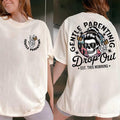 Gentle Parenting Drop Out Shirt 2 Sides Funny Mom Sarcastic Funny Motherhood 2025 Mom T-Shirts, Hoodie, Sweatshirt - T-Shirt, Sweatshirt, Hoodie