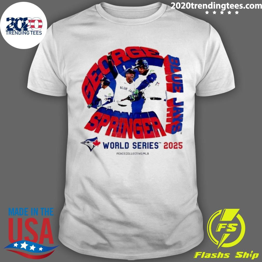 George Springer Toronto Blue Jays World Series 2025 Shirt Unisex T-shirt, Sweatshirt, Hoodie, Long Sleeve Tee - T-Shirt, Sweatshirt, Hoodie