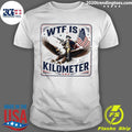 George Washington Wtf Is A Kilometer Independence Day 2026 Shirt Unisex T-shirt, Sweatshirt, Hoodie, Long Sleeve Tee - T-Shirt, Sweatshirt, Hoodie