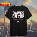 Georgia Football 2025 CFP Team Slogan Dawgs on top shirt Unisex T-shirt, Sweatshirt, Hoodie, Long Sleeve Tee - T-Shirt, Sweatshirt, Hoodie