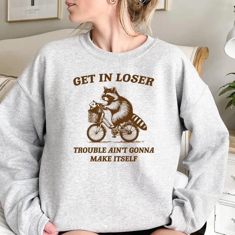 Get Loser Trouble Ain'T Gonna Make Itself Shirt Funny Raccoon Shirt Sarcastic Raccoon Her T-Shirts, Hoodie, Sweatshirt - T-Shirt, Sweatshirt, Hoodie