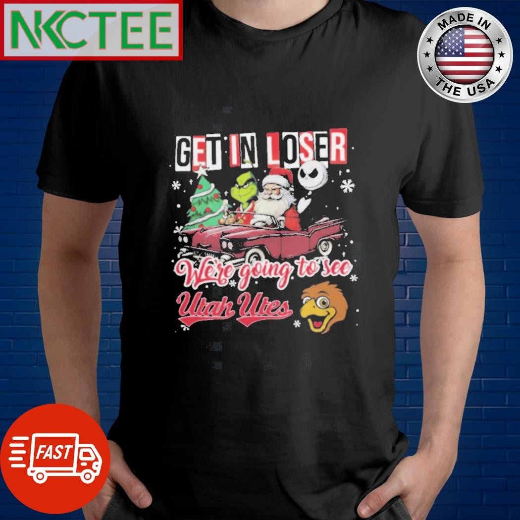 Get In Loser Were Going To See Utah Utes Grinch Shirt Unisex T-shirt, Sweatshirt, Hoodie, Long Sleeve Tee - T-Shirt, Sweatshirt, Hoodie