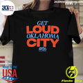 Get Loud Oklahoma City Playoffs 2026 Shirt Unisex T-shirt, Sweatshirt, Hoodie, Long Sleeve Tee - T-Shirt, Sweatshirt, Hoodie