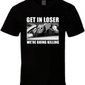 Get Loser We'Re Going Killing Funny Horror Movie Fan Halloween T-Shirts, Hoodie, Sweatshirt - T-Shirt, Sweatshirt, Hoodie