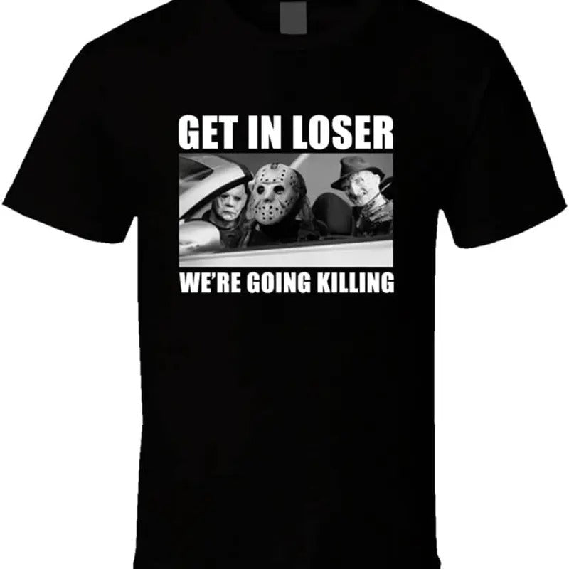Get Loser We'Re Going Killing Funny Horror Movie Fan Halloween T-Shirts, Hoodie, Sweatshirt - T-Shirt, Sweatshirt, Hoodie