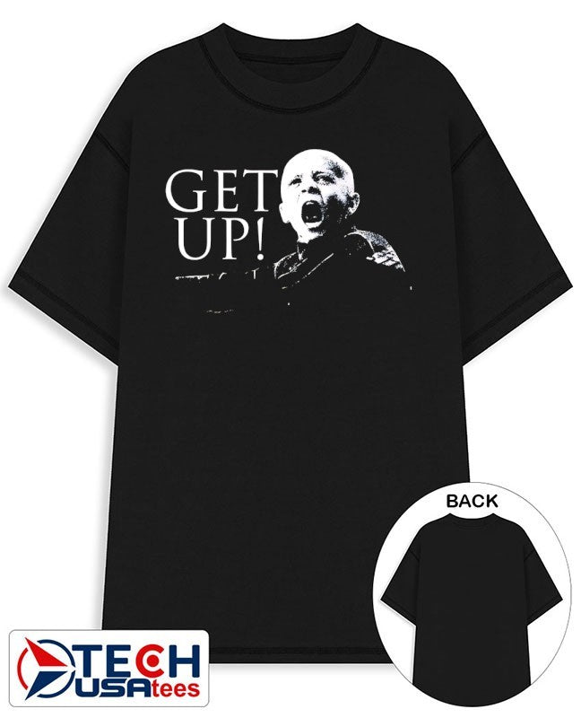 Get up shirt Unisex T-shirt, Sweatshirt, Hoodie, Long Sleeve Tee - T-Shirt, Sweatshirt, Hoodie