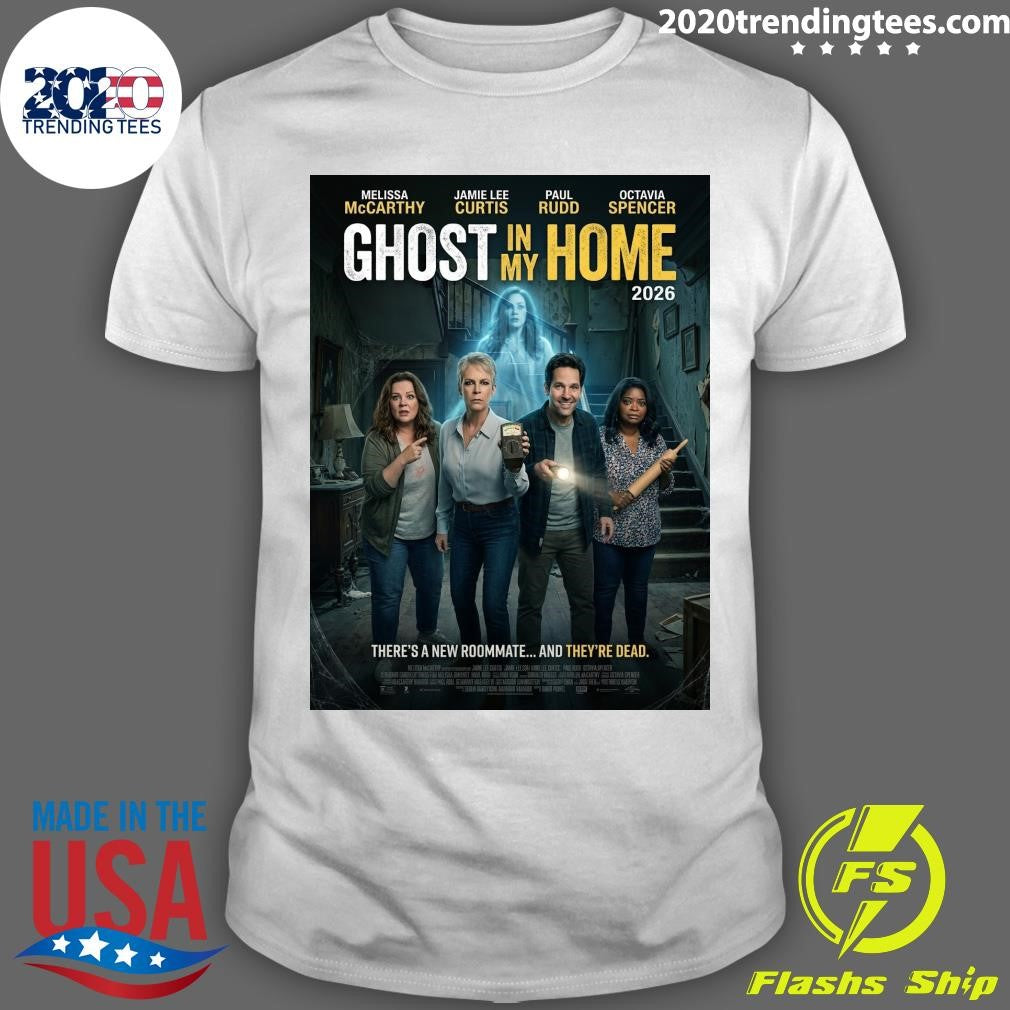 Ghost In My Home 2026 Theres A New Roommate and Theyre Dead Shirt Unisex T-shirt, Sweatshirt, Hoodie, Long Sleeve Tee - T-Shirt, Sweatshirt, Hoodie