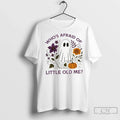 Ghost Whos Afraid Of Little Old Me Halloween T Shirts Unisex T-shirt, Sweatshirt, Hoodie, Long Sleeve Tee - T-Shirt, Sweatshirt, Hoodie