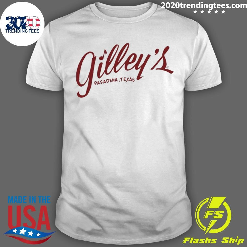 Gilleys Pasadena Texas Shirt Unisex T-shirt, Sweatshirt, Hoodie, Long Sleeve Tee - T-Shirt, Sweatshirt, Hoodie