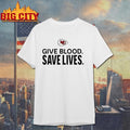 Give Blood Save Lives Shirt Unisex T-shirt, Sweatshirt, Hoodie, Long Sleeve Tee - T-Shirt, Sweatshirt, Hoodie
