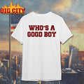 Glitter Whos A Good Boy shirt Unisex T-shirt, Sweatshirt, Hoodie, Long Sleeve Tee - T-Shirt, Sweatshirt, Hoodie
