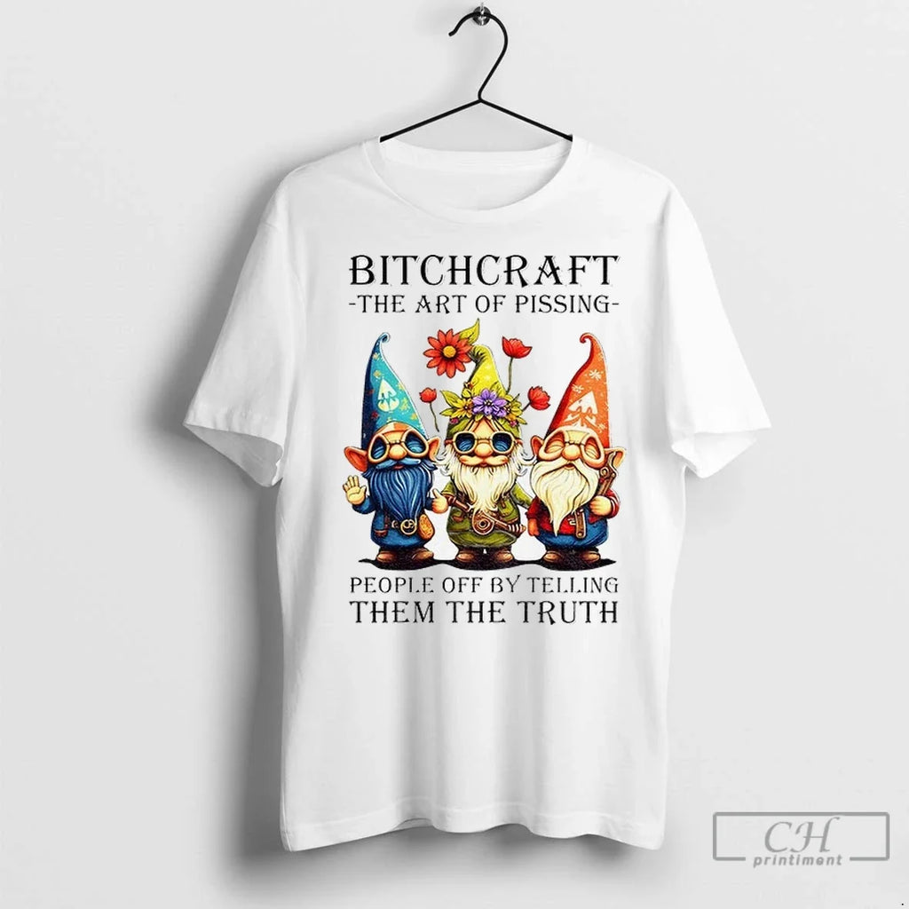 Gnome Bitchcraft The Art Of Pissing People Off By Telling Them The Truth T Shirts Unisex T-shirt, Sweatshirt, Hoodie, Long Sleeve Tee - T-Shirt, Sweatshirt, Hoodie