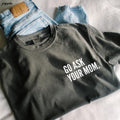 Go Ask Your Mom Shirt Funny Dad Off Duty Shirt Funny Dad Shirt Dad Funny Dad Quote Shirt T-Shirts, Hoodie, Sweatshirt - T-Shirt, Sweatshirt, Hoodie
