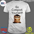 Go Compost Yourself Shirt Unisex T-shirt, Sweatshirt, Hoodie, Long Sleeve Tee - T-Shirt, Sweatshirt, Hoodie
