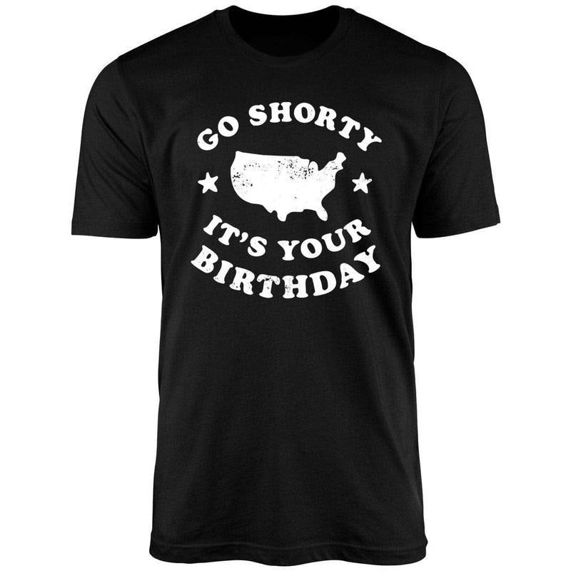 Go Shorty 'S Your Uniex Shirt T-Shirts, Hoodie, Sweatshirt - T-Shirt, Sweatshirt, Hoodie