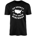 Go Shorty 'S Your Uniex Shirt T-Shirts, Hoodie, Sweatshirt - T-Shirt, Sweatshirt, Hoodie