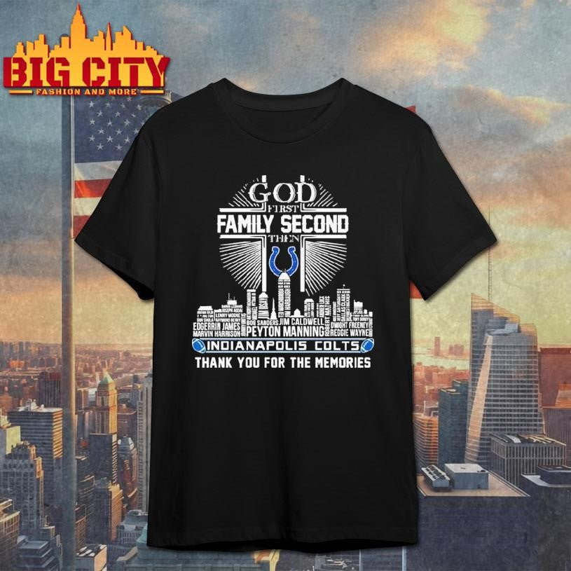 God First Family Second Then Indianapolis Colts Skyline Names Thank You For The Memories Shirt - T-Shirt, Sweatshirt, Hoodie