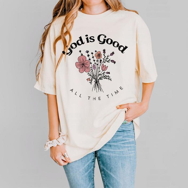 God Is Good All Time Shirt Christian Wildflower Faith Based Floral Inspirational Religious T-Shirts, Hoodie, Sweatshirt - T-Shirt, Sweatshirt, Hoodie