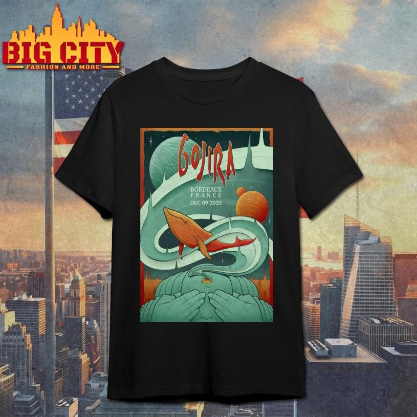 Gojira Dec 9 2025 Arkea Arena In Bordeaux France Poster Shirt Unisex T-shirt, Sweatshirt, Hoodie, Long Sleeve Tee - T-Shirt, Sweatshirt, Hoodie