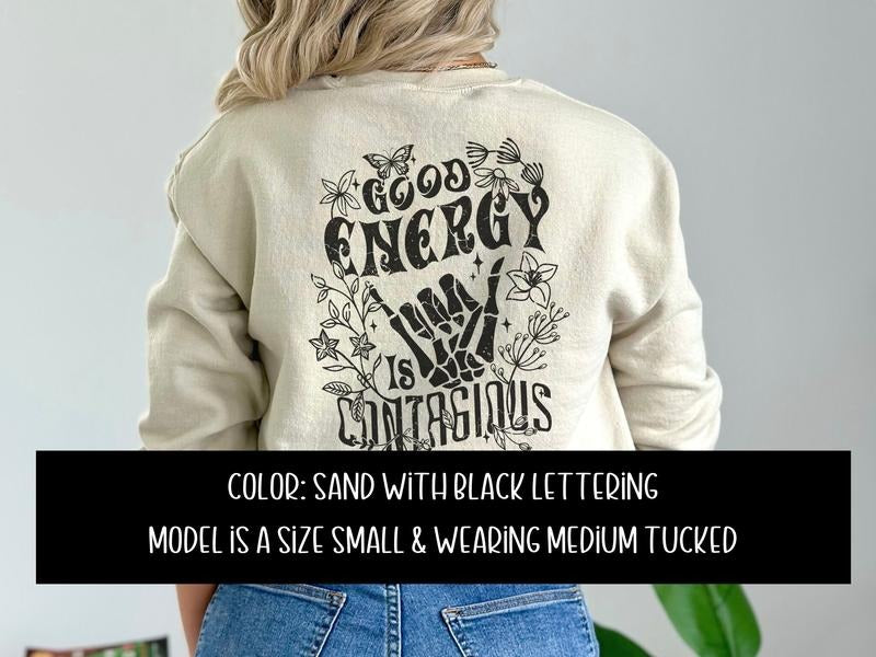 Good Energy Is Contagious T-Shirts, Hoodie, Sweatshirt - T-Shirt, Sweatshirt, Hoodie