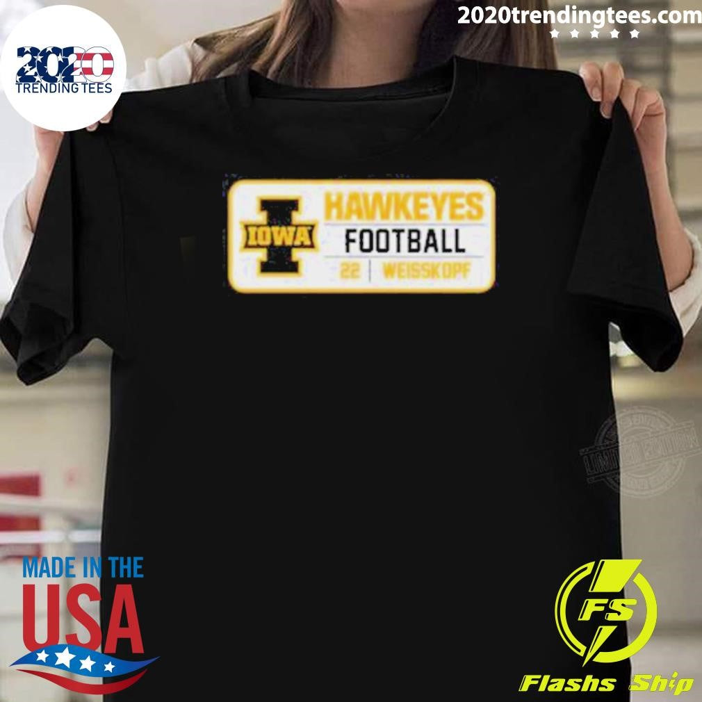 Good Iowa Hawkeyes Football 22 Weisskopf Shirt Unisex T-shirt, Sweatshirt, Hoodie, Long Sleeve Tee - T-Shirt, Sweatshirt, Hoodie