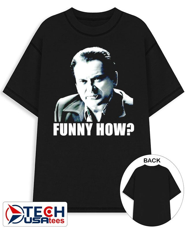 Goodfellas funny how shirt Unisex T-shirt, Sweatshirt, Hoodie, Long Sleeve Tee - T-Shirt, Sweatshirt, Hoodie