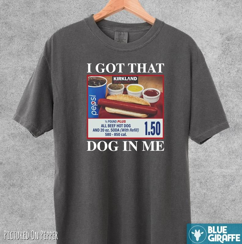 Got That Dog Me Shirt Meme Comfort Colors T-Shirts, Hoodie, Sweatshirt - T-Shirt, Sweatshirt, Hoodie