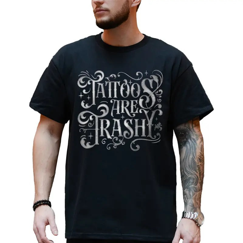 Gothic Tattoos Are Trashy Shirt Retro Tattoos Are Stupid Vintage Tattoo Sarcastic Tops Funny Tattoo Lovers Short Sleeve Tops Comfy Cotton Casual Menswear T-Shirts, Hoodie, Sweatshirt - T-Shirt, Sweatshirt, Hoodie
